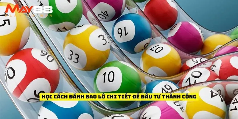 Học cách đánh bao lô chi tiết để đầu tư thành công